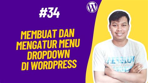 Tutorial Wordpress Pemula Membuat Dan Mengatur Menu Dropdown Di