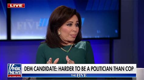 Judge Jeanine Pirro Blasts Dem Candidate For Cop Career Joke It S The Toughest Job You Can