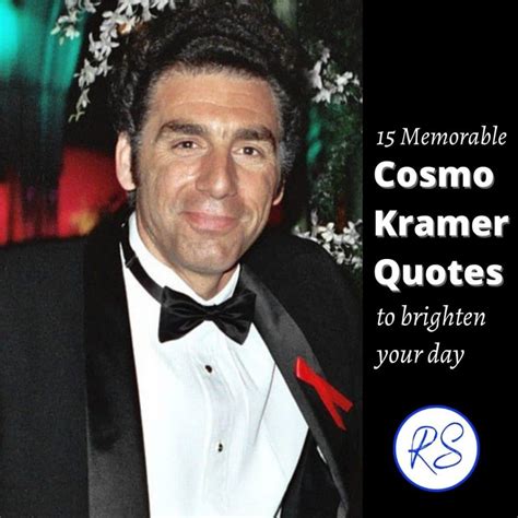 Memorable Cosmo Kramer Quotes To Brighten Your Day Roy Sutton