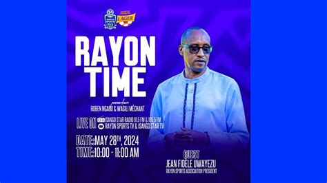 Live Rayon Time Twakiriye Perezida Wa Rayon Sports Youtube