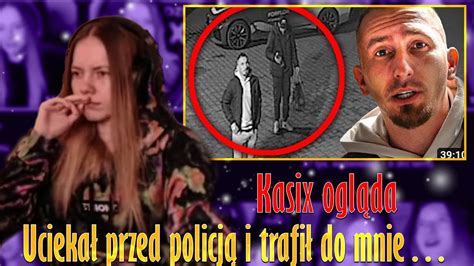 Kasix ogląda Uciekał przed policją i trafił do mnie YouTube