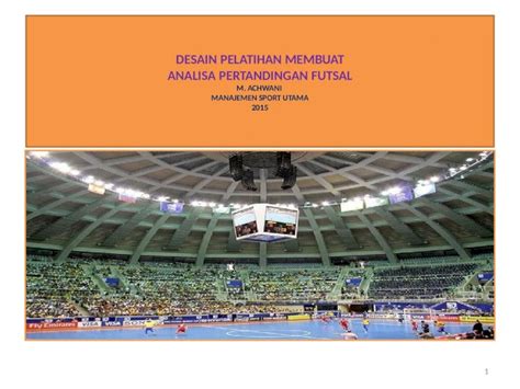 PPTX Desain Pelatihan Membuat Analisa Pertandingan Futsal DOKUMEN TIPS