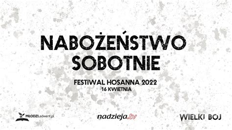 Festiwal Hosanna Nabo E Stwo Sobotnie Youtube