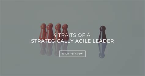 4 Traits Of A Strategically Agile Leader Okr Quickstart