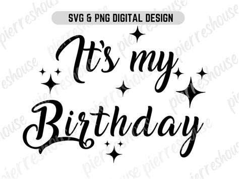 Its My Birthday Svg Happy Birthday Svg Birthday Png Etsy