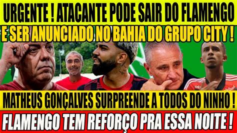 Urgente Atacante Pode Sair Do Flamengo E Ser Anunciado No Bahia