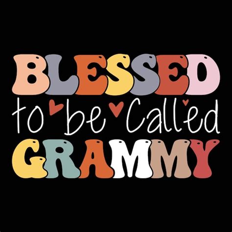 Premium Vector Blessed To Be Called Grammy