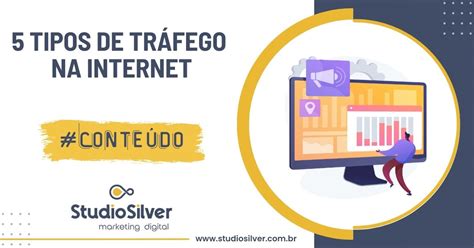 Entenda Os Tipos De Tr Fego Na Internet