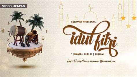 Video Ucapan Selamat Hari Raya Idul Fitri Part 4 Youtube