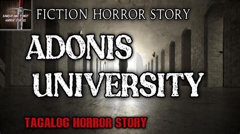 Adonis University Tagalog Horror Story Sandatang Pinoy Fiction