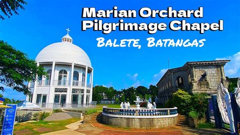 Marian Orchard Pilgrimage Chapel Balete Batangas Youtube