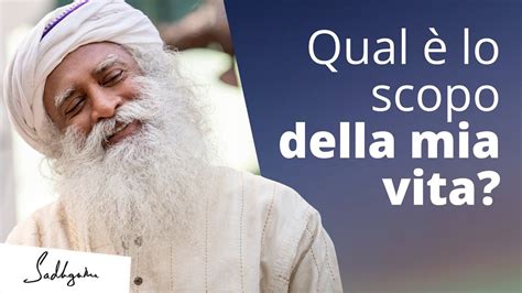 Qual è lo scopo della mia vita Sadhguru Italiano YouTube