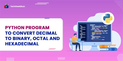 Python Program To Convert Decimal To Binary Octal And Hexadecimal