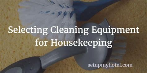 Selection Of Cleaning Equipment For Housekeeping Department