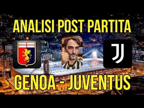 Genoa Juventus Analisi Post Partita Youtube