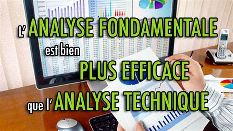 Lanalyse Fondamentale Est Bien Plus Efficace Que Lanalyse Technique