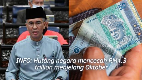 Info Hutang Negara Mencecah Rm Trillion Menjelang Oktober Jawatan