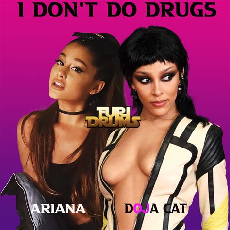 Doja Cat I Dont Do Drugs Feat Ariana Grande FUri DRUMS Remix