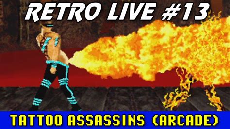 Retro Live Tattoo Assassins Arcade Youtube