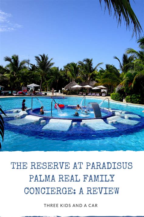 The Reserve at Paradisus Palma Real Family Concierge Reviewed: A Family ...