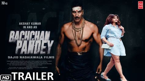 Bachchan Pandey Official Trailer Akshay Kumar Kriti Senon Bachchan