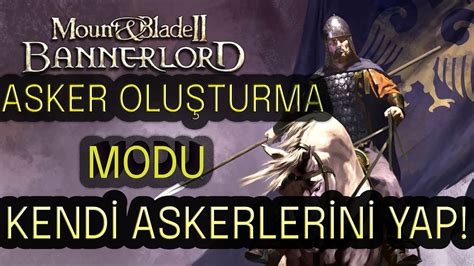 MOUNT AND BLADE 2 BANNERLORD KENDİ ASKERLERİNİ YAP CİNEMATİC COMBAT