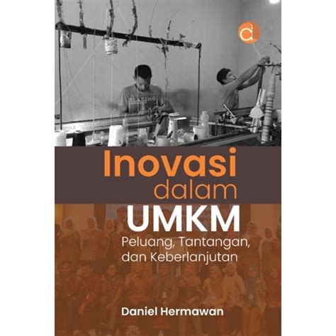 Jual Buku Inovasi Dalam Umkm Peluang Tantangan Dan Keberlanjutan