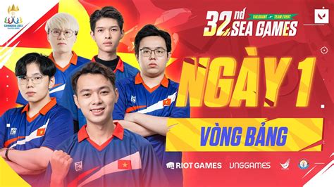 VÒNG BẢNG Ngày thi đấu thứ nhất SEA Games 32 bộ môn VALORANT YouTube