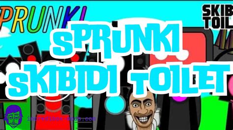 Sprunki Skibidi Toilet Play Online Sprunki Games