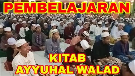 KAJIAN KITAB AYYUHAL WALAD YouTube