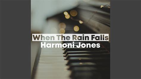 When The Rain Falls Youtube