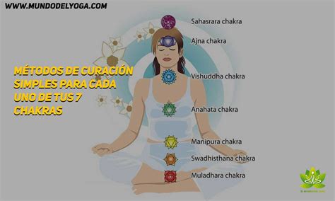 Métodos de curación simples para cada uno de tus 7 chakras El Mundo