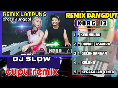 Dj Remix Lampung Korg I Remix Jadul Legendaris Lampung Jledug