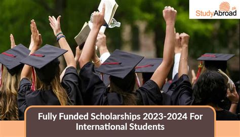 Fully Funded Scholarships 2023 2024 For International Students