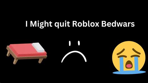 I Might Quit Roblox Bedwars YouTube