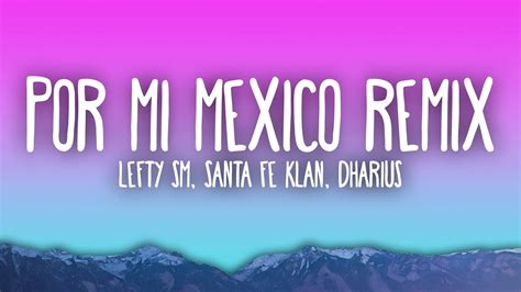 Por Mi Mexico Remix Lefty SM Santa Fe Klan Dharius C Kan MC Davo