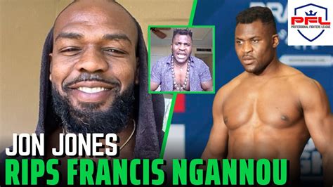 Jon Jones RIPS Francis Ngannou After PFL Signing Ngannou Fires Back