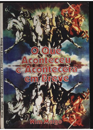 Sebo do Messias Livro O Que Aconteceu e Acontecerá em Breve