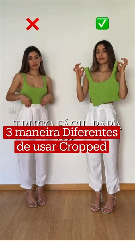 3 Maneira Diferentes De Usar Cropped Dicas De Como Usar Cropped