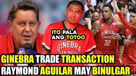 GINEBRA RAYMOND AGUILAR MAY BINULGAR ITO PALA ANG TOTOO GINEBRA MAY