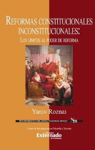 Reformas Constitucionales Inconstitucionales Los Límites Al Poder De