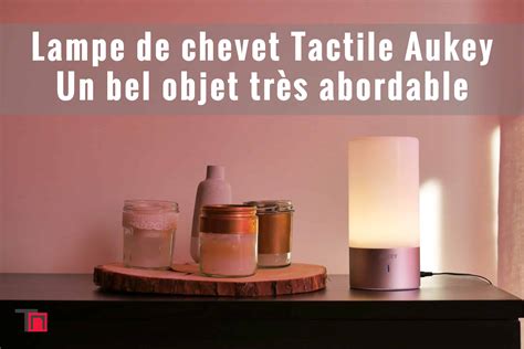 Lampe De Chevet Tactile Sensitive Aukey Un Bel Objet Tr S Abordable