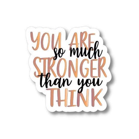 You Are So Much Stronger Than You Think Waterproof Vinyl Sticker Decal