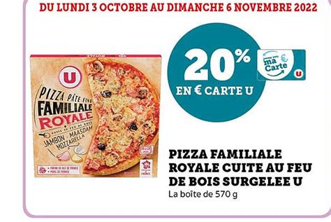 Offre Pizza Familiale Royale Cuite Au Feu De Bois Surgel E U Chez Super U