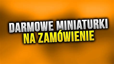 Darmowe Miniaturki Na Zam Wienie Youtube