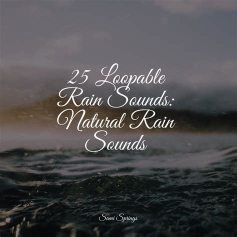 Loopable Rain Sounds Natural Rain Sounds Album By Rain Sounds