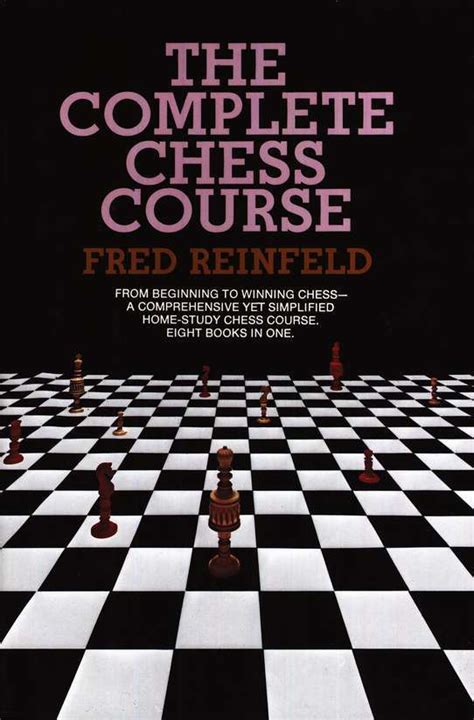 Complete Chess Course From Beginning To Winning Chess A Comprehensive