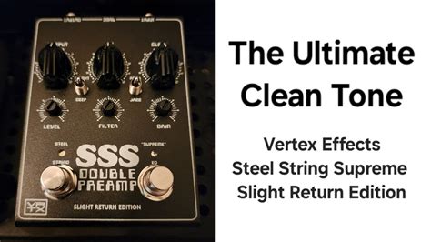 The Ultimate Clean Tone Vertex Effects Steel String Supreme Slight