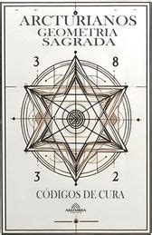 Arcturianos Geometria Sagrada Siimbolos De Cura 2a Edi O Shop Today