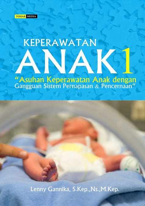 KEPERAWATAN ANAK SATU “Asuhan Keperawatan Anak dengan Gangguan Sistem Pernapasan & Pencernaan ...